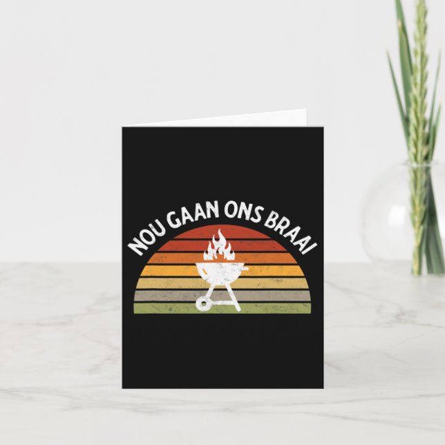 Nou Gaan Ons Braai South African Bbq Lovers Grilli Card (Front)