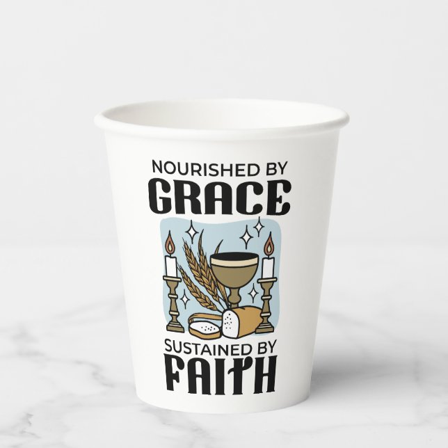 Nourished by Grace, Sustained by Faith Design Paper Cups (Front)