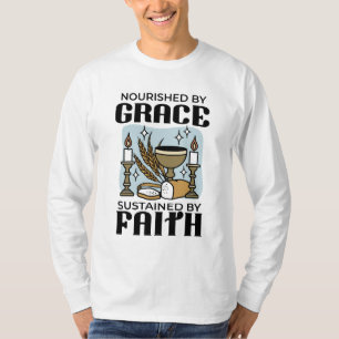 Nourished by Grace, Sustained by Faith Design T-Shirt