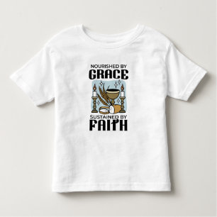Nourished by Grace, Sustained by Faith Design Toddler T-Shirt
