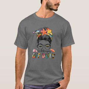 Novelty Bookkeeper Off Duty Messy Bun Summer Vacat T-Shirt
