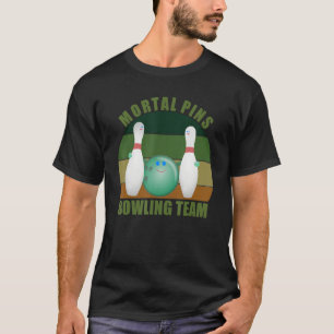 Novelty Funny Ten Pin Bowlers Team Mortal Pins Bow T-Shirt
