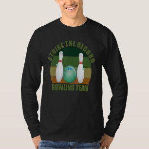 Novelty Funny Ten Pin Bowlers Team Strike the Reco T-Shirt