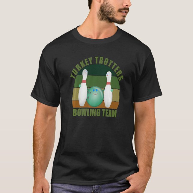Novelty Funny Ten Pin Bowlers Team Turkey Trotters T-Shirt (Front)