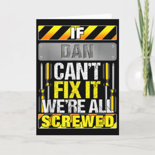 Novelty Name Quote If Dan Can't Fix It We're All S Card