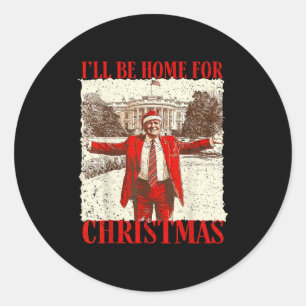 Novelty Political Apparel Funny Trump 2024 Ill Be Classic Round Sticker