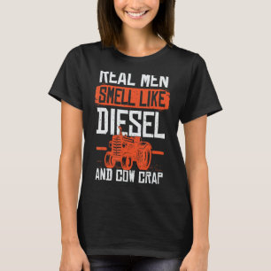Novelty Real Men Smell Like Diesels And Cow Crap F T-Shirt