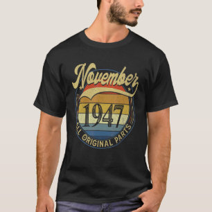 November 1947 All Original Parts Vintage Birthday  T-Shirt