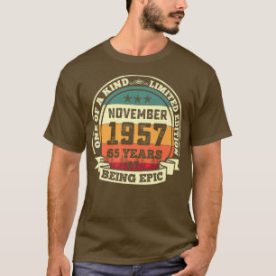 November 1957 65th Birthday Gift 65 Years Of Being T-Shirt