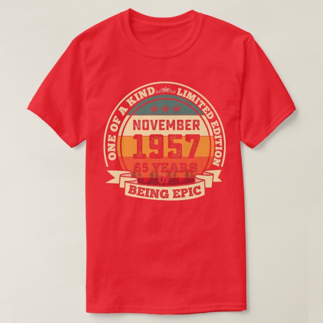 November 1957 65th Birthday Gift 65 Years Of Being T-Shirt (Design Front)
