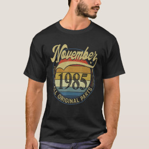 November 1985 All Original Parts Vintage Birthday  T-Shirt