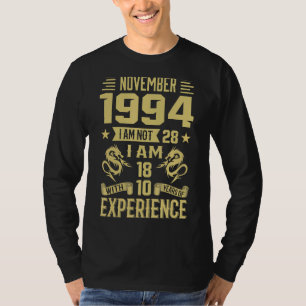 November 1994 I Am Not 28 I Am 18 With 10 Years Of T-Shirt