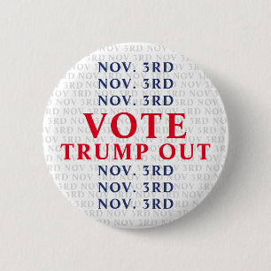 November 3rd Vote Trump Out 6 Cm Round Badge