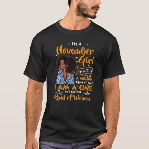 November Girl I'm Not A One In A Million Birthday  T-Shirt
