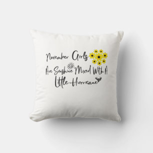November Girls Are Sunshine Mixed With A Little Cushion