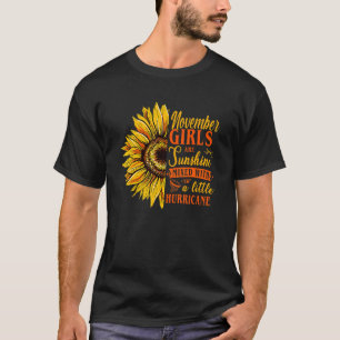 November Girls Are Sunshine Mixed With A Little Hu T-Shirt
