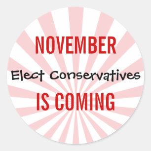 NOVEMBER IS COMING - Elect Conservatives Classic Round Sticker