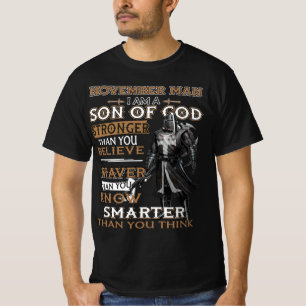 November Man Son Of God Stronger Than You Believe T-Shirt