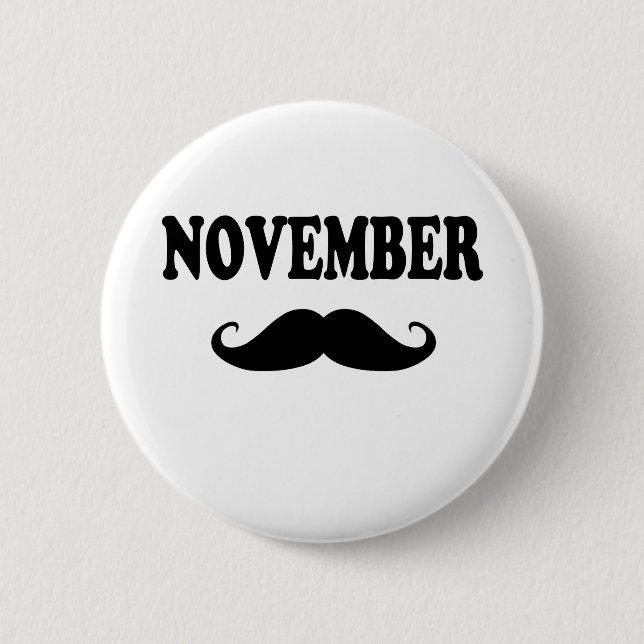 November Moustache!!! 6 Cm Round Badge (Front)