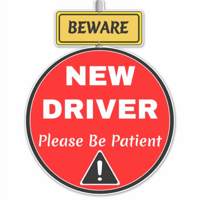 Novice New Driver Sign - Patience & Caution Beware (Front)
