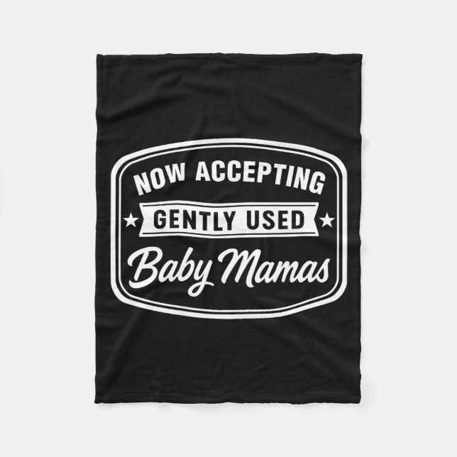 Now Accepting Gently Used Baby Mamas Funny Adult D Fleece Blanket (Front)