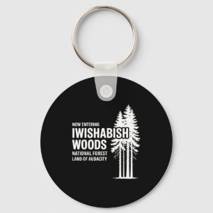 Now Entering I Wishabish Woods National Forest Lan Key Ring