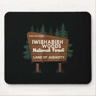 Now Entering I Wishabish Woods National Forest Lan Mouse Pad
