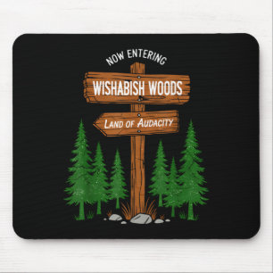 Now Entering I Wishabish Woods National Forest Lan Mouse Pad