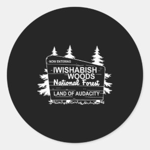 Now Entering Iwishabish Woods National Forest Classic Round Sticker