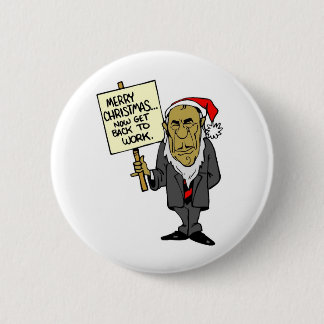 Now Get Back To Work Christmas Boss 6 Cm Round Badge