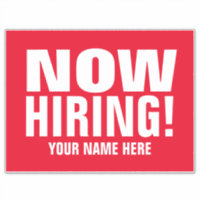 Now Hiring custom vinyl stickers for business
