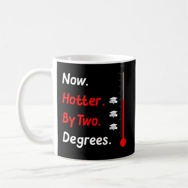 Now Hotter By Two Degree Graduation Her Him 2022 D Coffee Mug (Left)