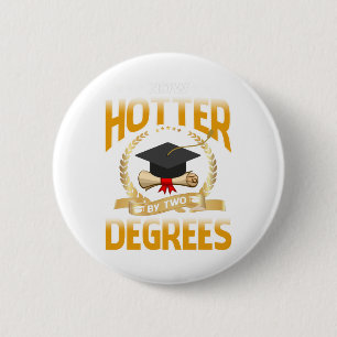 Now Hotter By Two Degrees Bachelor Master Doctor 6 Cm Round Badge
