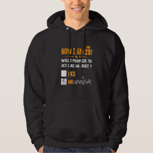 Now I Am 28 Years Old 28th Adult Birthday Men & W Hoodie