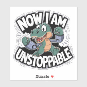 Now I Am Unstoppable Funny T-Rex with Robotic Arms