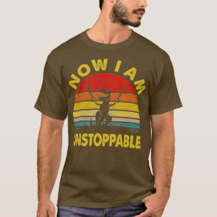 Now I Am Unstoppable Funny TRex (6)  T-Shirt