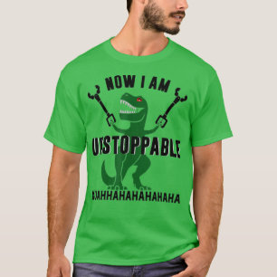 Now I Am Unstoppable Funny TRex with Evil Laugh  T-Shirt