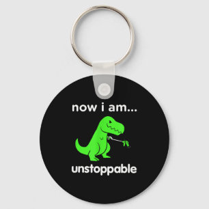Now I Am Unstoppable T-rex Funny Grabber Dinosaur  Key Ring