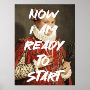 Now I’m Ready To Start Poster