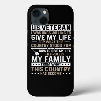 Now Id Give My Life to Protect My Family US Vetera iPhone 13 Case