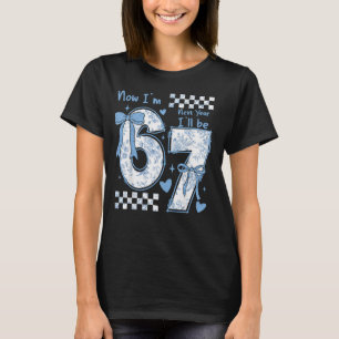 Now I'm 6 Next Year I'll Be 7 13th Birthday Girl T-Shirt