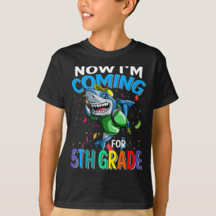 Now I'm Coming For 5th Grade Shark Back To School T-Shirt