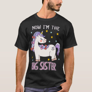 Now Im The Big Sister Unicorn Sibling Girl T-Shirt