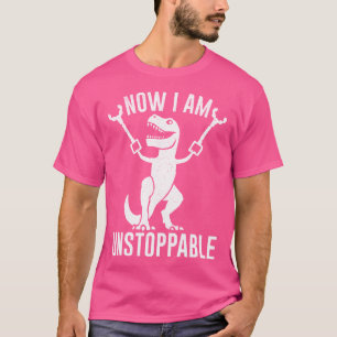 Now I'M Unstoppable Funny T-Rex Dinosaur T-Shirt