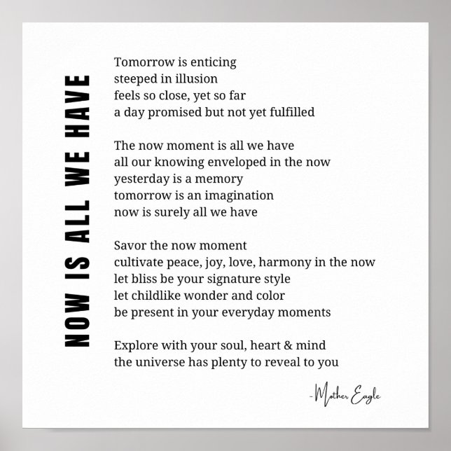 Now is all we have Be Present poem poster wall art (Front)