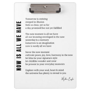 Now is all we have Be Present poem poster wall art Clipboard