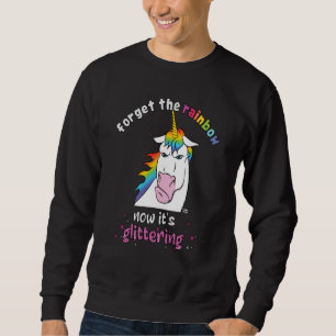 Now it's glittering fierce unicorn with rainbow ha sweatshirt