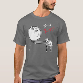 Now Kiss Rage Face Comic Meme T-Shirt