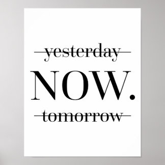 NOW Motivational Quote Poster