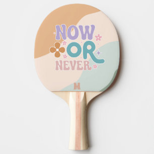 Now Or Never   Inspirational Quote Monogrammed Ping Pong Paddle